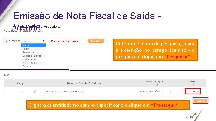 Emissão de Nota Fiscal de Saída • Inserindo os Produtos: Venda Campo de Pesquisa