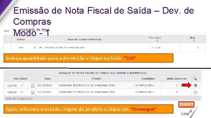 Emissão de Nota Fiscal de Saída – Dev. de Compras • Inserção de itens