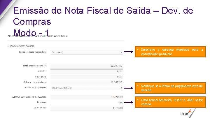 Emissão de Nota Fiscal de Saída – Dev. de Compras Modo - 1 •