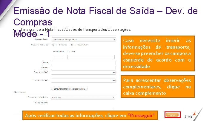 Emissão de Nota Fiscal de Saída – Dev. de Compras • Finalizando a Nota