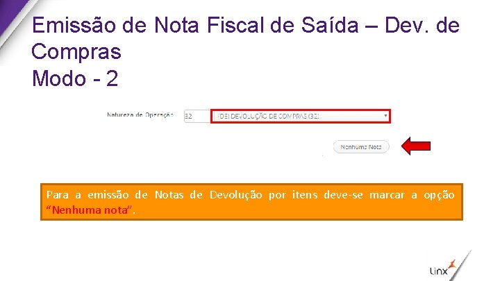 Emissão de Nota Fiscal de Saída – Dev. de Compras Modo - 2 Para