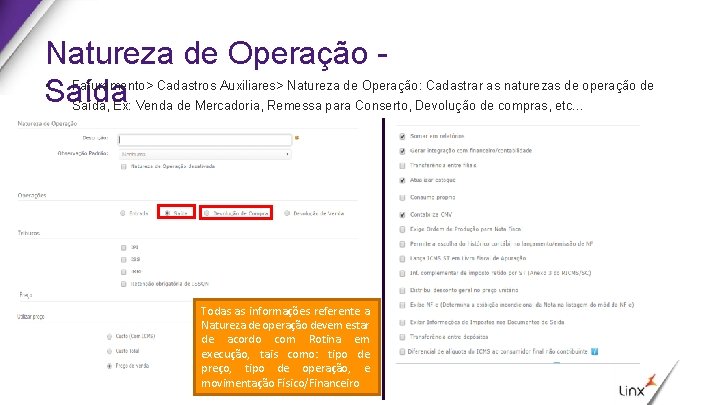 Natureza de Operação • Faturamento> Cadastros Auxiliares> Natureza de Operação: Cadastrar as naturezas de