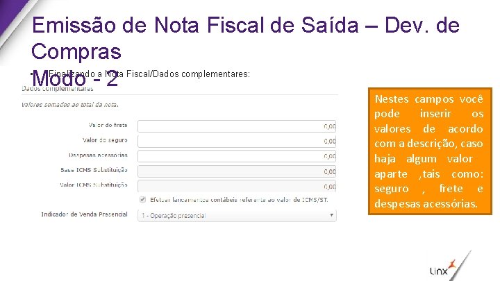 Emissão de Nota Fiscal de Saída – Dev. de Compras • Finalizando a Nota