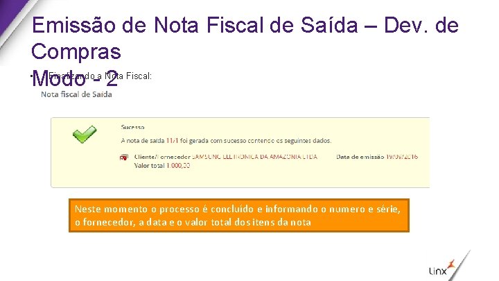 Emissão de Nota Fiscal de Saída – Dev. de Compras • Finalizando a Nota