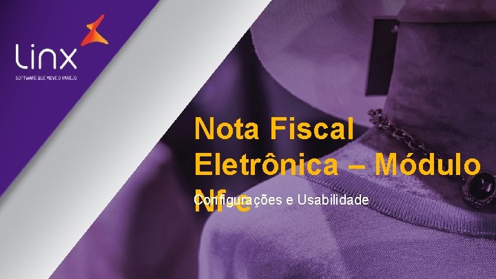 Nota Fiscal Eletrônica – Módulo Configurações Nf-e e Usabilidade 