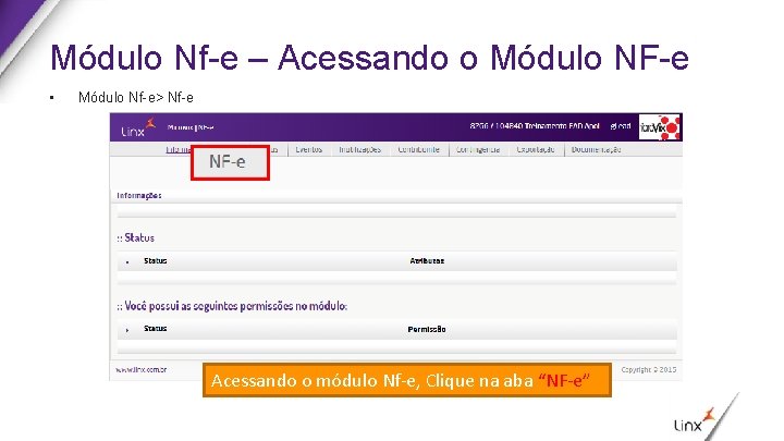 Módulo Nf-e – Acessando o Módulo NF-e • Módulo Nf-e> Nf-e Acessando o módulo