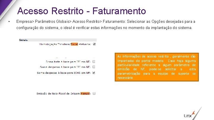 Acesso Restrito - Faturamento • Empresa> Parâmetros Globais> Acesso Restrito> Faturamento: Selecionar as Opções