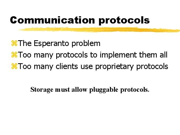 Communication protocols z. The Esperanto problem z. Too many protocols to implement them all