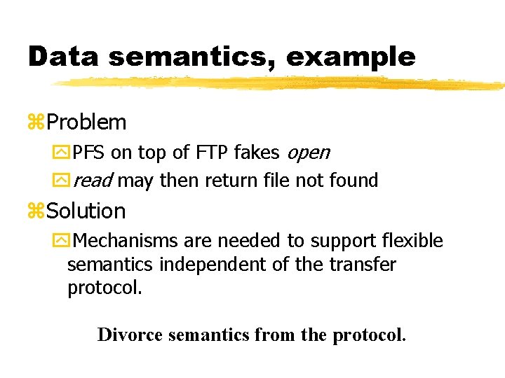 Data semantics, example z. Problem y. PFS on top of FTP fakes open yread