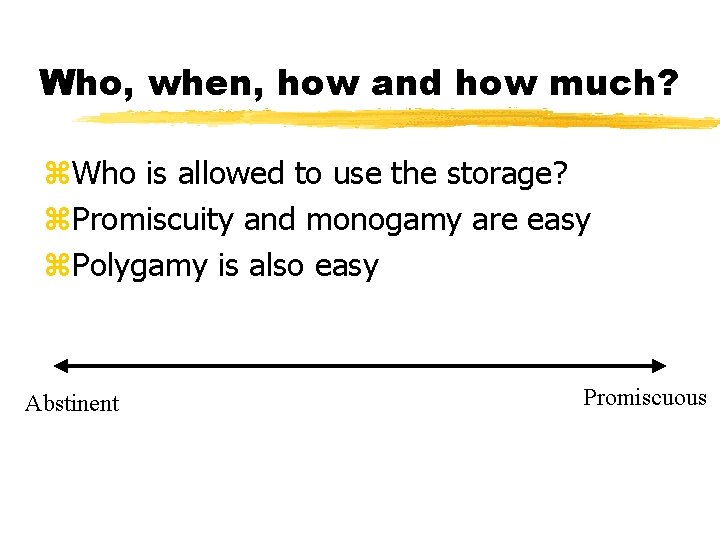 Who, when, how and how much? z. Who is allowed to use the storage?