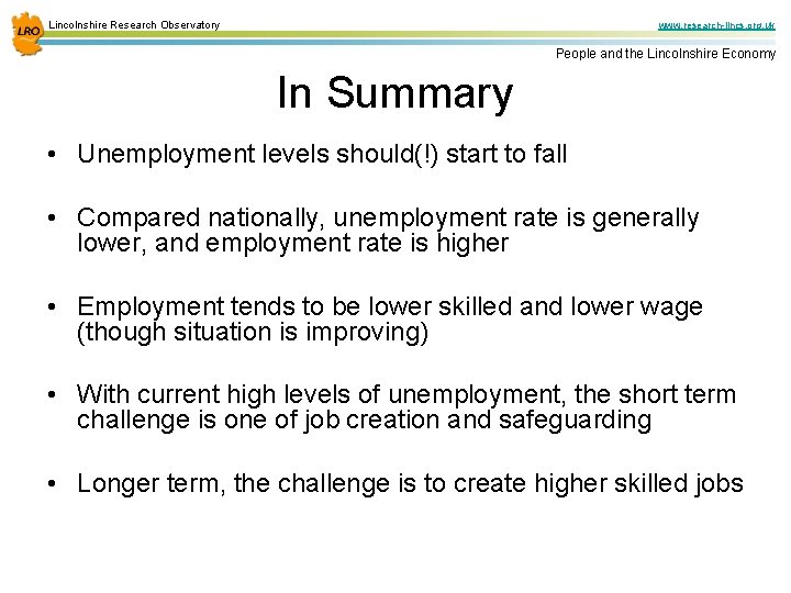 Lincolnshire Research Observatory www. research-lincs. org. uk People and the Lincolnshire Economy In Summary