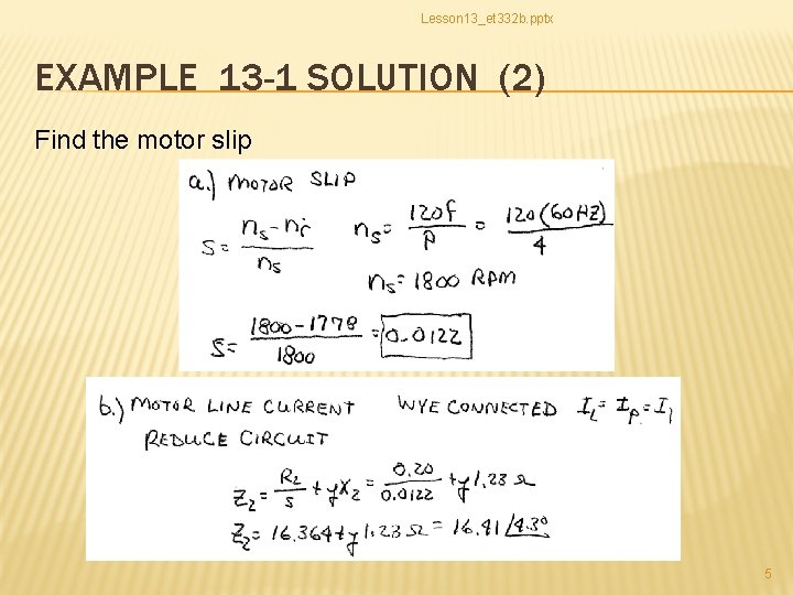 Lesson 13_et 332 b. pptx EXAMPLE 13 -1 SOLUTION (2) Find the motor slip