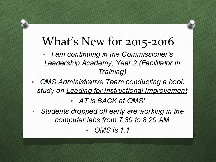 What’s New for 2015 -2016 • I am continuing in the Commissioner’s Leadership Academy,