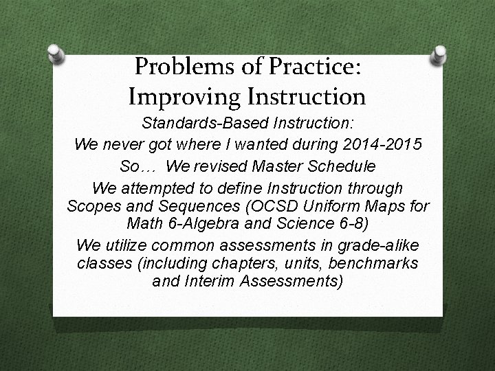 Problems of Practice: Improving Instruction Standards-Based Instruction: We never got where I wanted during Problems of Practice: Improving Instruction Standards-Based Instruction: We never got where I wanted during