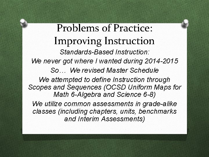 Problems of Practice: Improving Instruction Standards-Based Instruction: We never got where I wanted during