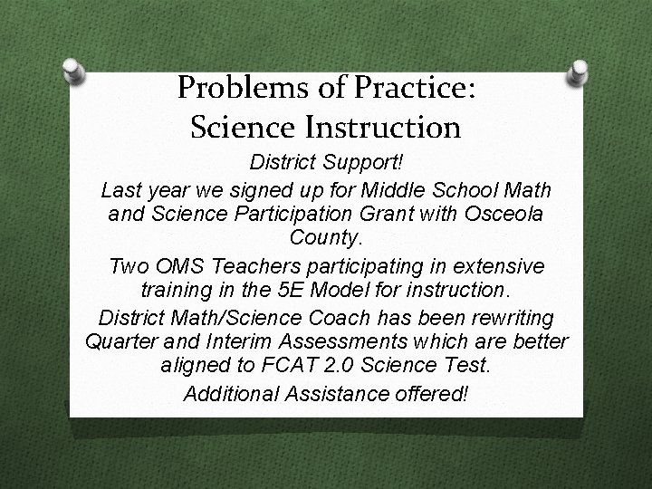 Problems of Practice: Science Instruction District Support! Last year we signed up for Middle