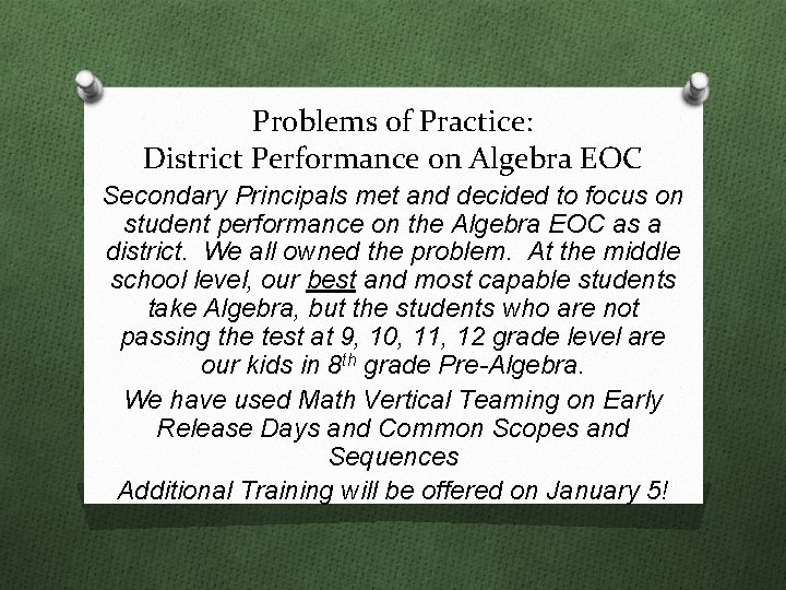 Problems of Practice: District Performance on Algebra EOC Secondary Principals met and decided to