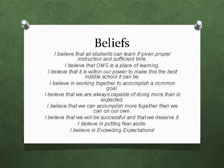 Beliefs I believe that all students can learn if given proper instruction and sufficient