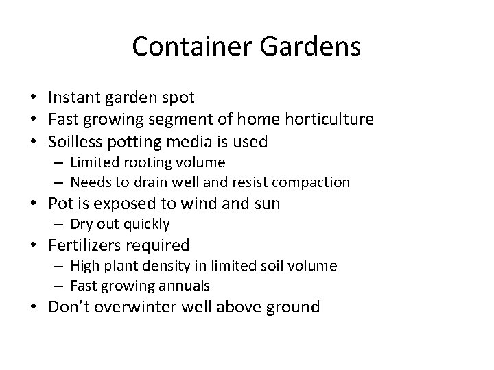 Container Gardens • Instant garden spot • Fast growing segment of home horticulture •