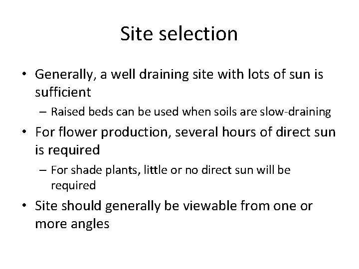 Site selection • Generally, a well draining site with lots of sun is sufficient