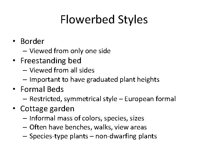 Flowerbed Styles • Border – Viewed from only one side • Freestanding bed –