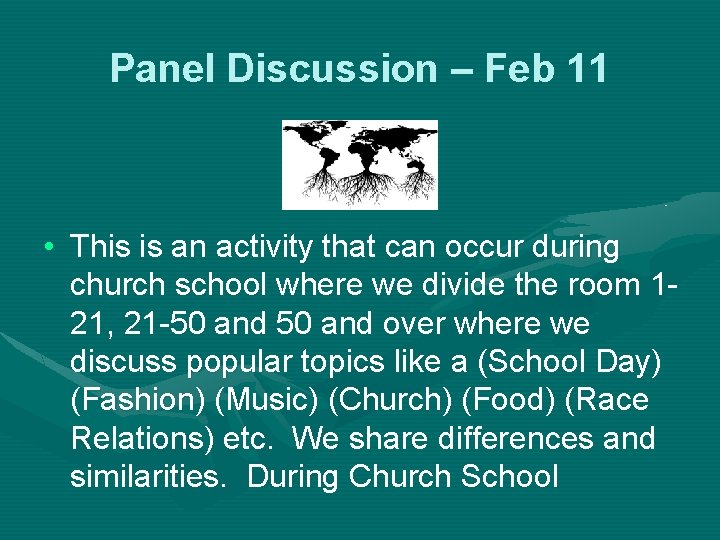 Panel Discussion – Feb 11 • This is an activity that can occur during