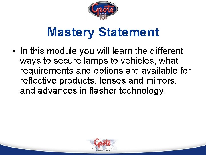 Mastery Statement • In this module you will learn the different ways to secure