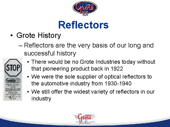 Reflectors • Grote History – Reflectors are the very basis of our long and