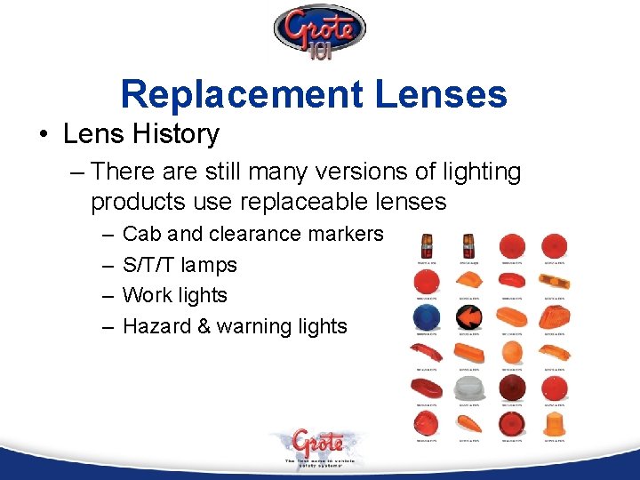 Replacement Lenses • Lens History – There are still many versions of lighting products