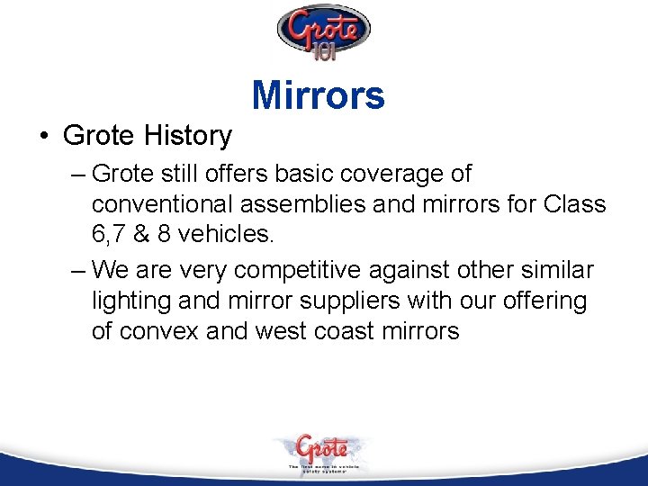 Mirrors • Grote History – Grote still offers basic coverage of conventional assemblies and