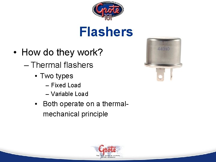 Flashers • How do they work? – Thermal flashers • Two types – Fixed