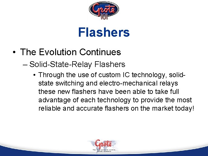 Flashers • The Evolution Continues – Solid-State-Relay Flashers • Through the use of custom