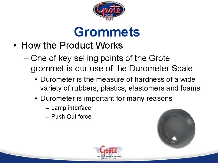 Grommets • How the Product Works – One of key selling points of the