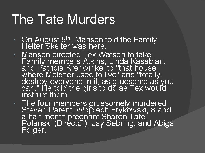 The Tate Murders On August 8 th, Manson told the Family Helter Skelter was