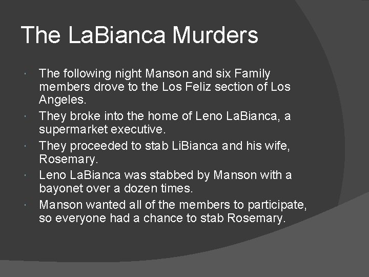 The La. Bianca Murders The following night Manson and six Family members drove to