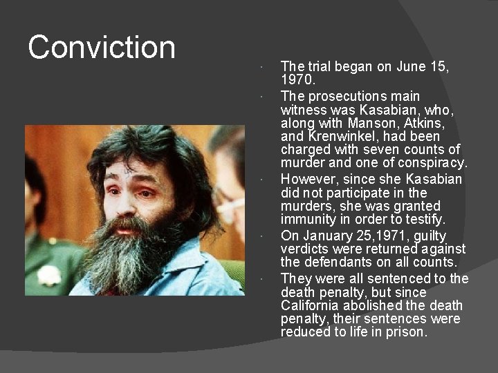 Conviction The trial began on June 15, 1970. The prosecutions main witness was Kasabian,