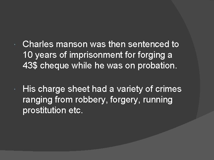  Charles manson was then sentenced to 10 years of imprisonment forging a 43$
