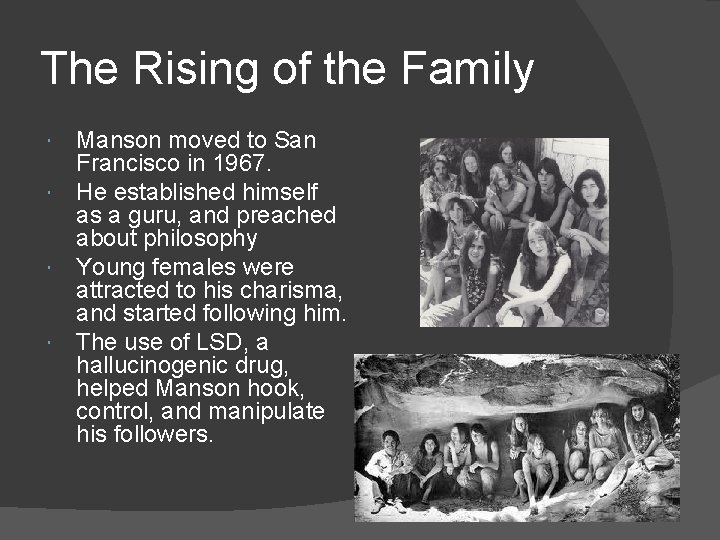 The Rising of the Family Manson moved to San Francisco in 1967. He established