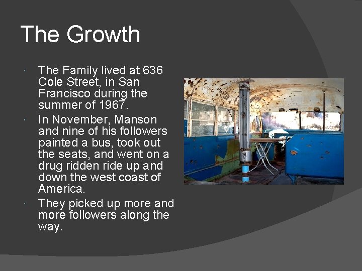 The Growth The Family lived at 636 Cole Street, in San Francisco during the