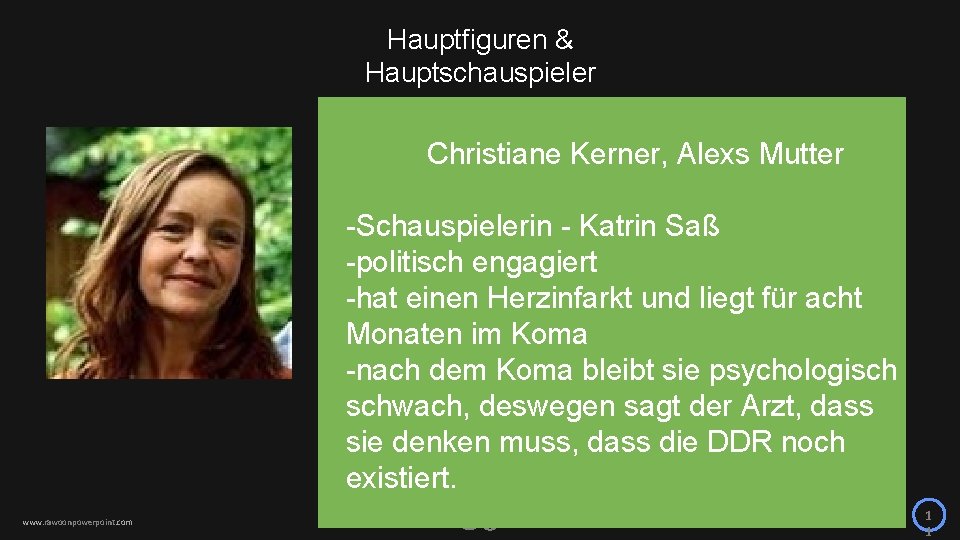 Hauptfiguren & Hauptschauspieler Christiane Kerner, Alexs Mutter -Schauspielerin - Katrin Saß -politisch engagiert -hat