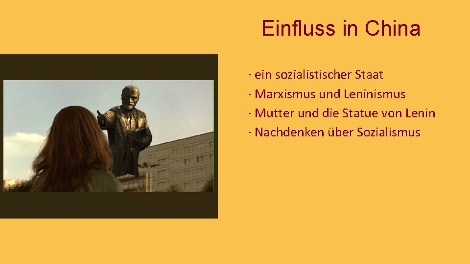 Einfluss in China · ein sozialistischer Staat · Marxismus und Leninismus · Mutter und