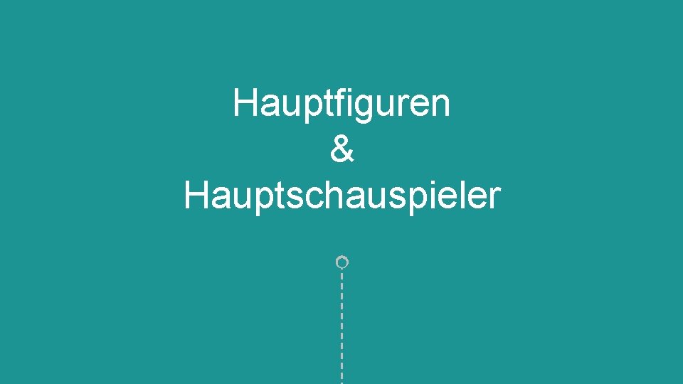 Hauptfiguren & Hauptschauspieler www. rawoonpowerpoint. com 