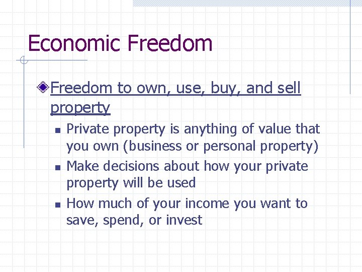 Economic Freedom to own, use, buy, and sell property n n n Private property