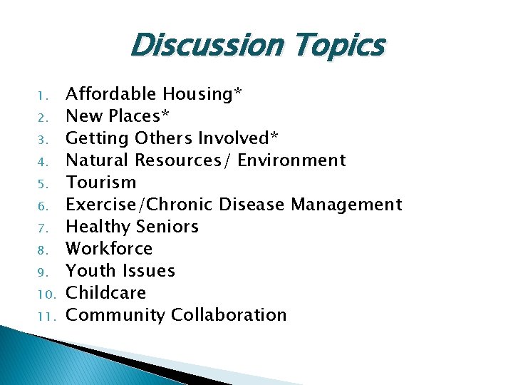 Discussion Topics 1. 2. 3. 4. 5. 6. 7. 8. 9. 10. 11. Affordable
