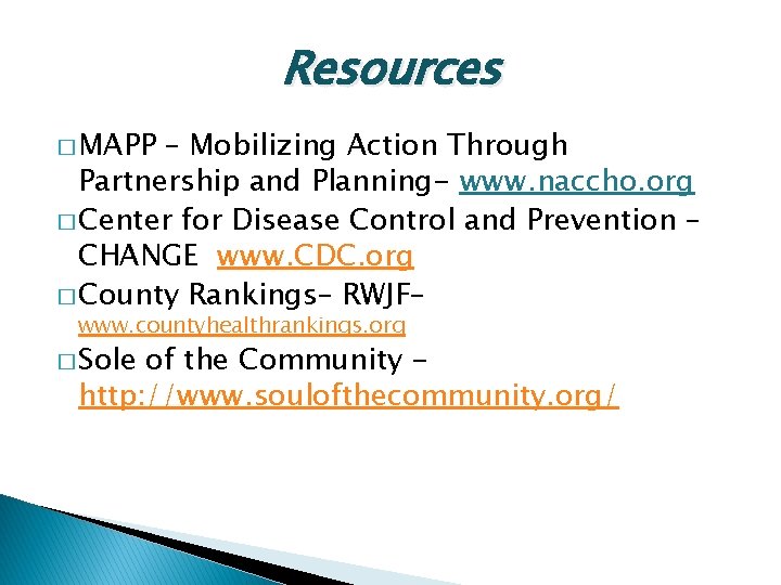 Resources � MAPP – Mobilizing Action Through Partnership and Planning- www. naccho. org �