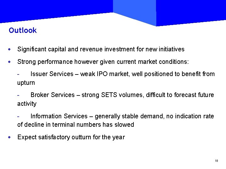 Outlook · Significant capital and revenue investment for new initiatives · Strong performance however