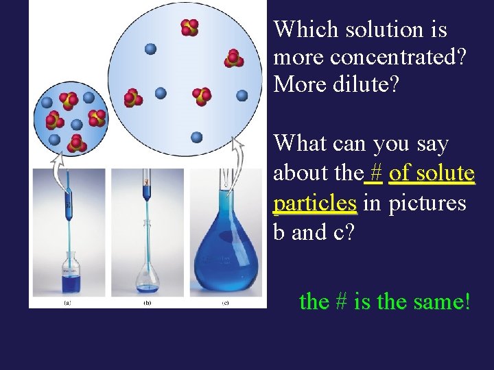 Which solution is more concentrated? More dilute? What can you say about the #