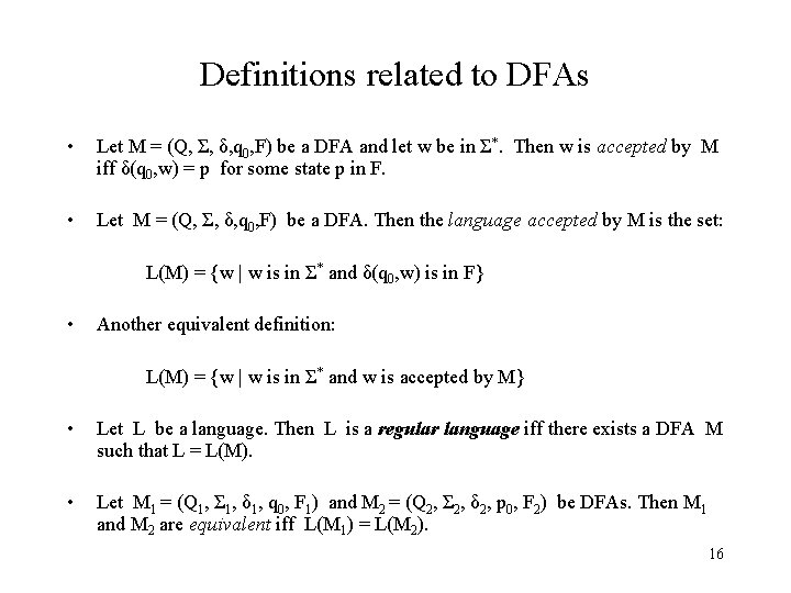 Definitions related to DFAs • Let M = (Q, Σ, δ, q 0, F)