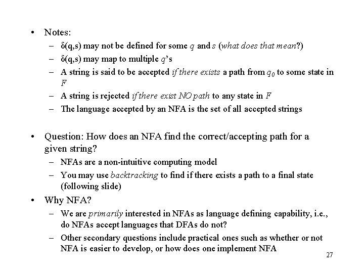  • Notes: – δ(q, s) may not be defined for some q and