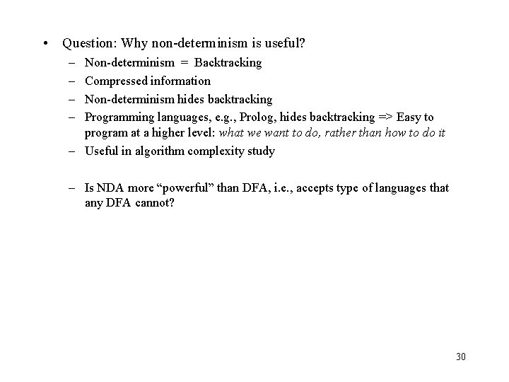  • Question: Why non-determinism is useful? – – Non-determinism = Backtracking Compressed information